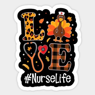 Love Nurse Life Turkey Funny Nursing Thanksgiving Day Gifts Shirt Sticker